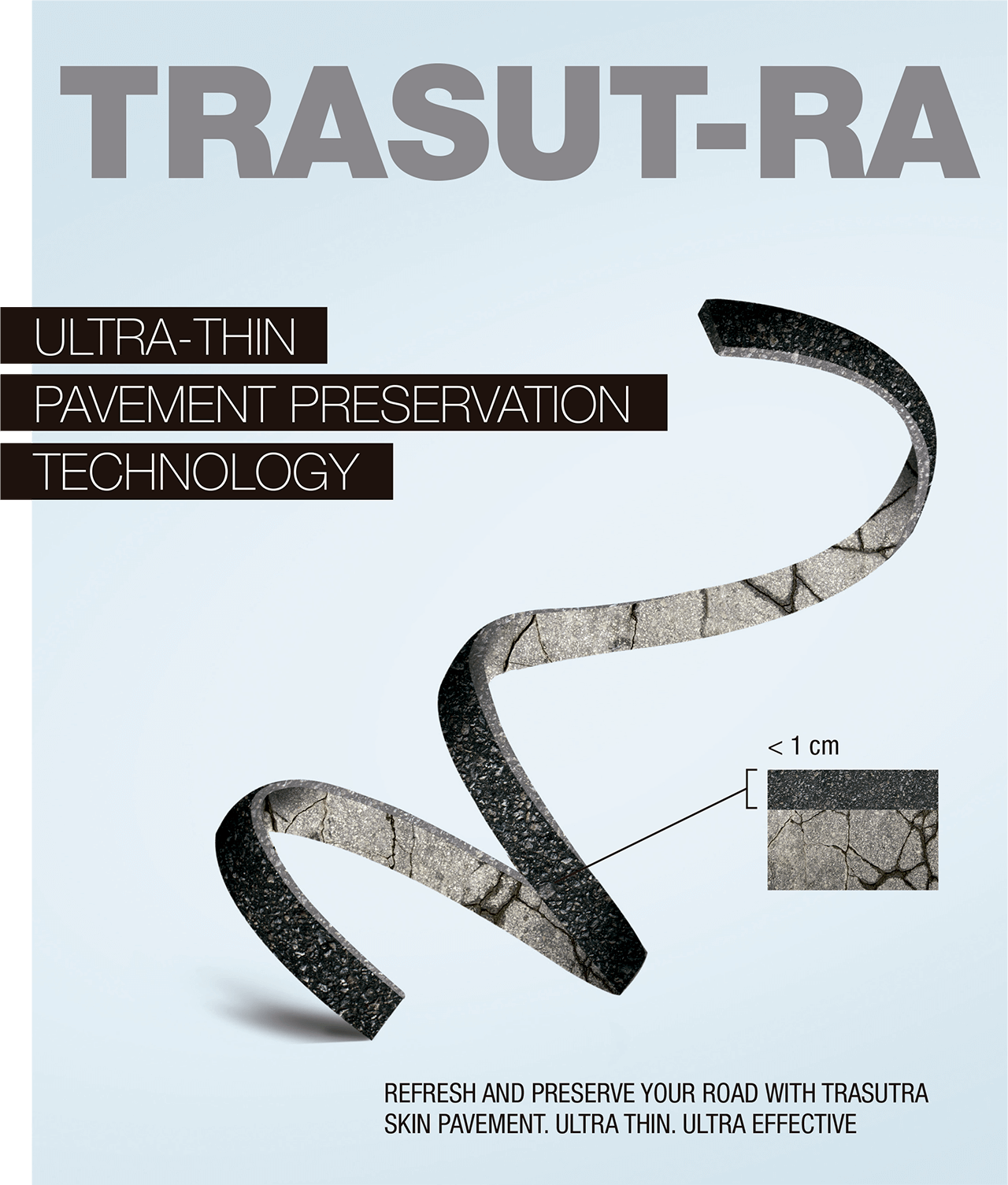 We launch fast, comfortable and safe solutions for road maintenance